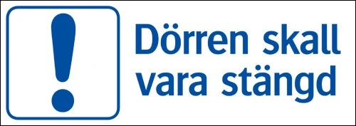 Trivsel- och ordningsskylt "Dörren ska vara stängd"