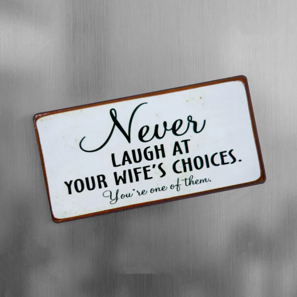 Magnet: Never laugh at your wife's... DIY Projects